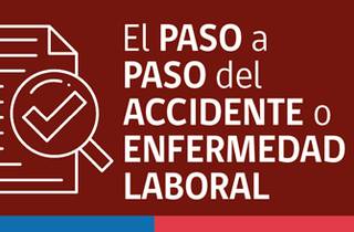 El paso a paso del accidente o enfermedad laboral