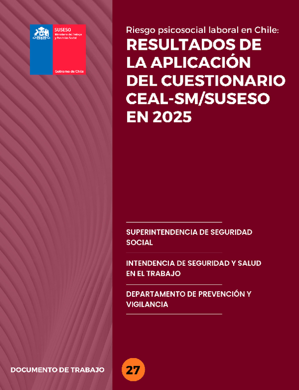 Documento 27: Riesgo Psicosocial Laboral en Chile. Resultados de la aplicación 2025 del CEAL-SM/SUSESO