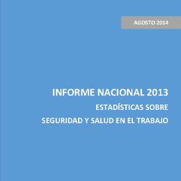 Informe Nacional 2013: Estadísticas sobre Seguridad y Salud en el Trabajo