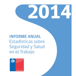 Informe Anual: Estadísticas sobre Seguridad y Salud en el Trabajo 2014