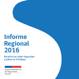 Informe Regional 2016: Estadísticas sobre Seguridad y Salud en el Trabajo