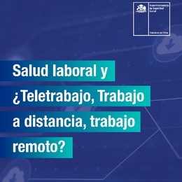 Boletín SUSESO n° 4 de 2020: Salud laboral y ¿Teletrabajo, Trabajo a distancia, trabajo remoto?