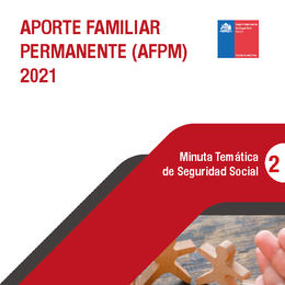 Minuta Temática de Seguridad Social: Aporte Familiar Permanente (AFPM) 2021