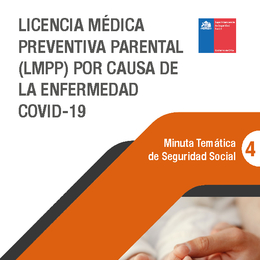 Minuta Temática de Seguridad Social: Licencia Médica Preventiva Parental (LMPP) por causa de la enfermedad COVID-19
