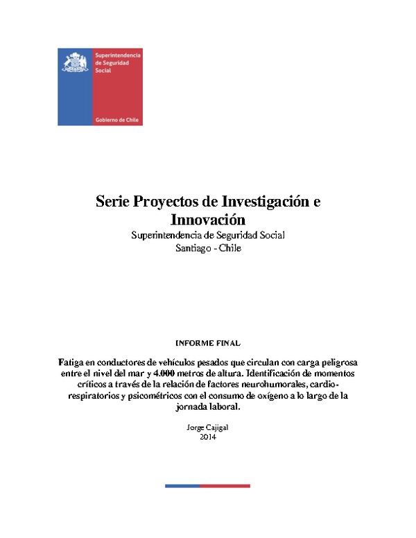 Fatiga en conductores de vehículos pesados que circulan con carga peligrosa entre el nivel del mar y 4.000 metros de altura. Identificación de momentos críticos a través de la relación de factores neurohumorales, cardiorespiratorios y psicométricos con el consumo de oxígeno a lo largo de la jornada laboral.