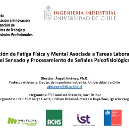 Caracterización de fatiga física y mental asociada a las tareas laborales a través del sensado y procesamiento de señales psicofisiológicas de los trabajadores. Ángel Jiménez, Universidad de Chile-IST.
