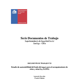 Documento 22: Estudio de sustentabilidad del fondo del seguro para el acompañamiento de niños y niñas Ley SANNA.