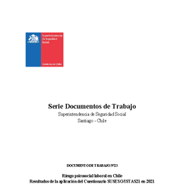 Documento 23: Riesgo psicosocial laboral en Chile. Resultados de la aplicación del Cuestionario SUSESO/ISTAS21 en 2021.