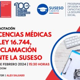 Licencias Médicas y Ley 16.744, reclamación ante la SUSESO