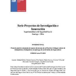 Proyecto análisis y propuesta de mejora del proceso de calificación y reintegro laboral de trabajadoras y trabajadores con patología de salud mental de origen laboral