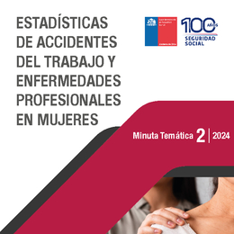 Minuta Temática de Seguridad Social N°2 - 2024: Estadísticas de Accidentes del Trabajo y Enfermedades Profesionales en mujeres 2023