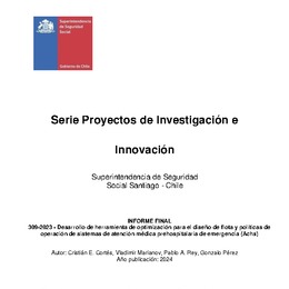 Desarrollo de herramienta de optimización para el diseño de flota y políticas de operación de sistemas de atención médica prehospitalaria de emergencia