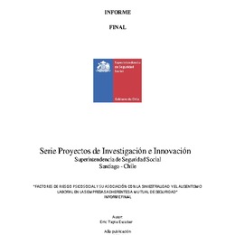 Factores de Riesgo Psicosocial Laborales y su asociación con la siniestralidad y el ausentismo laboral en los centros de trabajo adherentes a Mutual de Seguridad