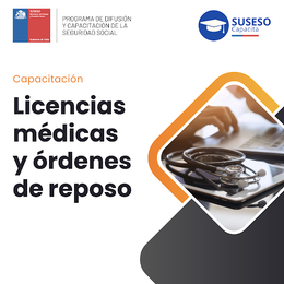 Licencias médicas y órdenes de reposo.
