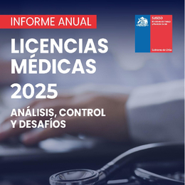 Informe anual Licencias Médicas 2025: Análisis, control y desafíos