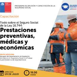 Todo sobre el Seguro social de la Ley 16.744 de accidentes y enfermedades profesionales: prestaciones preventivas, médicas y económicas